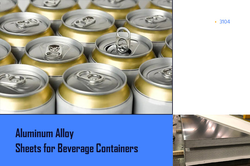 Aluminum Alloy Sheets for Beverage Containers