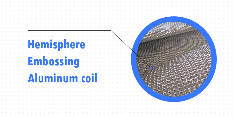 Hemisphere embossing aluminum coil