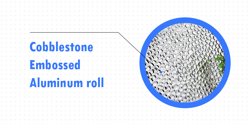 Cobblestone (hammer/bean) embossed aluminum roll