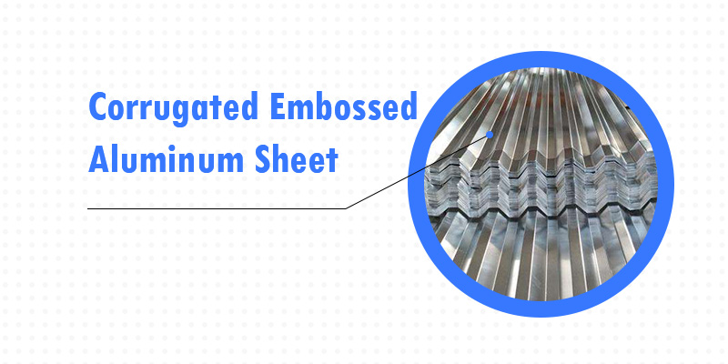 Corrugated embossed aluminum sheet